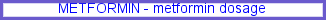 Metformin